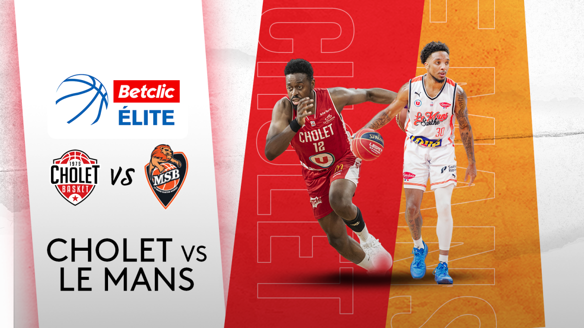 Cholet Basket / Le Mans Sarthe Basket FranceTvPro.fr
